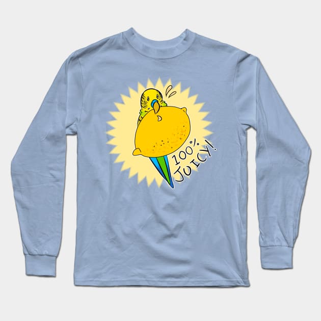 100% Juicy! Budgie certified! Long Sleeve T-Shirt by Goldarcanine